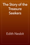 The Story of the Treasure Seekers book summary, reviews and download