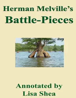 herman melville’s battle-pieces annotated by lisa shea imagen de la portada del libro