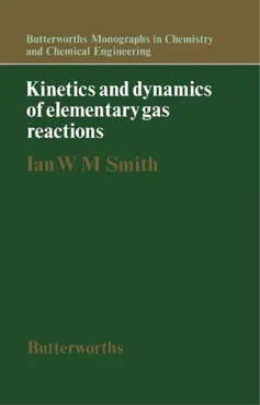 kinetics and dynamics of elementary gas reactions book cover image