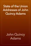 State of the Union Addresses of John Quincy Adams synopsis, comments