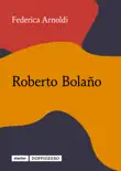 Roberto Bolaño sinopsis y comentarios