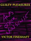 Guilty Pleasures and Other Nonsense synopsis, comments