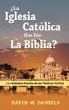 ¿La Iglesia Católica Nos Dio La Biblia? sinopsis y comentarios