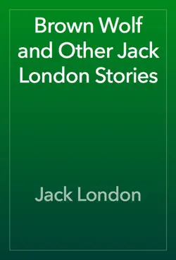 brown wolf and other jack london stories imagen de la portada del libro