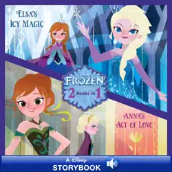 frozen: anna's act of love/elsa's icy magic book cover image