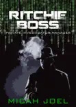 Ritchie Boss: Private Investigator Manager book summary, reviews and download