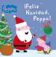Peppa Pig. Un cuento - ¡Feliz Navidad, Peppa! sinopsis y comentarios