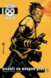 New X-Men by Grant Morrison Vol. 5 - Assault On Weapon Plus synopsis, comments