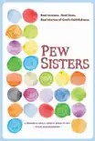 Pew Sisters synopsis, comments