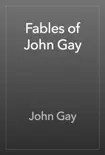 Fables of John Gay synopsis, comments
