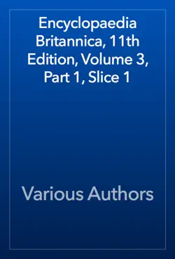 encyclopaedia britannica, 11th edition, volume 3, part 1, slice 1 book cover image