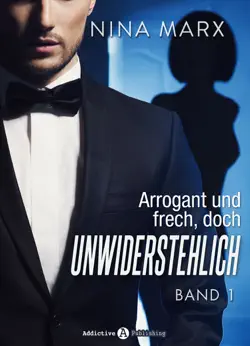 arrogant und frech, doch unwiderstehlich - band 1 book cover image