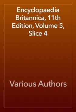 encyclopaedia britannica, 11th edition, volume 5, slice 4 book cover image