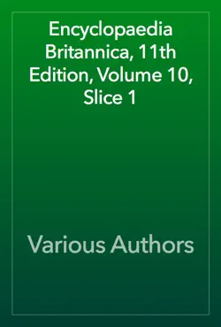 encyclopaedia britannica, 11th edition, volume 10, slice 1 book cover image