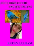 Blue Bird of the Pacific Island synopsis, comments