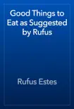 Good Things to Eat as Suggested by Rufus reviews