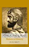 Cyrus the Great: Makers of History e-book