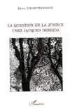 La question de la justice chez Jacques Derrida synopsis, comments