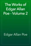 The Works of Edgar Allan Poe - Volume 2 synopsis, comments