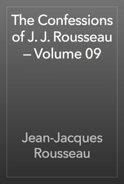 the confessions of j. j. rousseau — volume 09 book cover image