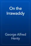 On the Irrawaddy book summary, reviews and download