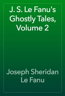 j. s. le fanu's ghostly tales, volume 2 book cover image
