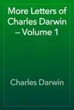 More Letters of Charles Darwin — Volume 1 sinopsis y comentarios