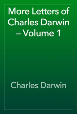 more letters of charles darwin — volume 1 book cover image