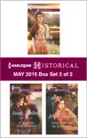 Harlequin Historical May 2015 - Box Set 2 of 2 synopsis, comments