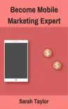 Become Mobile Marketing Expert synopsis, comments