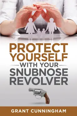 protect yourself with your snubnose revolver book cover image