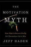 The Motivation Myth book summary, reviews and download