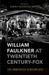 William Faulkner at Twentieth Century-Fox sinopsis y comentarios