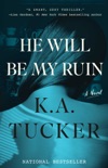 He Will Be My Ruin book summary, reviews and downlod