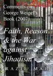 Comments on George Weigel’s Book (2007) Faith, Reason and the War against Jihadism sinopsis y comentarios