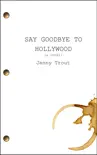 Say Goodbye To Hollywood synopsis, comments
