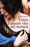 Tutto l'amore che mi manca book summary, reviews and downlod