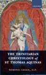 The Trinitarian Christology of St Thomas Aquinas synopsis, comments