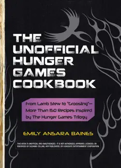 the unofficial hunger games cookbook book cover image