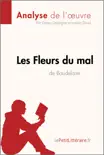 Les Fleurs du mal de Baudelaire (Analyse de l'oeuvre) sinopsis y comentarios