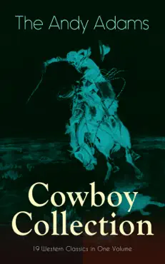 the andy adams cowboy collection – 19 western classics in one volume book cover image