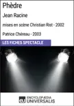 Phèdre (Jean Racine - mises en scène Christian Rist - 2002, Patrice Chéreau - 2003) sinopsis y comentarios