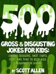 500 Gross & Disgusting Jokes For Kids sinopsis y comentarios