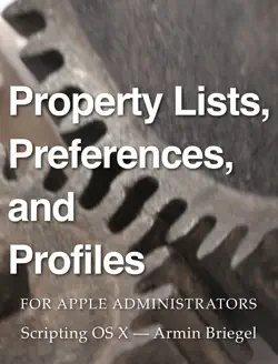 property lists, preferences and profiles for apple administrators imagen de la portada del libro