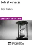 Le Fil et les traces de Carlo Ginzburg synopsis, comments