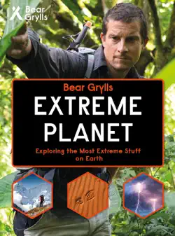 bear grylls extreme planet imagen de la portada del libro