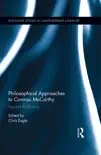 Philosophical Approaches to Cormac McCarthy sinopsis y comentarios