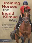 Training Horses the Ingrid Klimke Way synopsis, comments