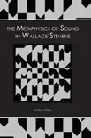 The Metaphysics of Sound in Wallace Stevens synopsis, comments