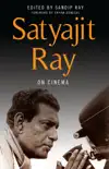 Satyajit Ray on Cinema synopsis, comments